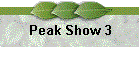 Peak Show 3