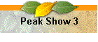 Peak Show 3